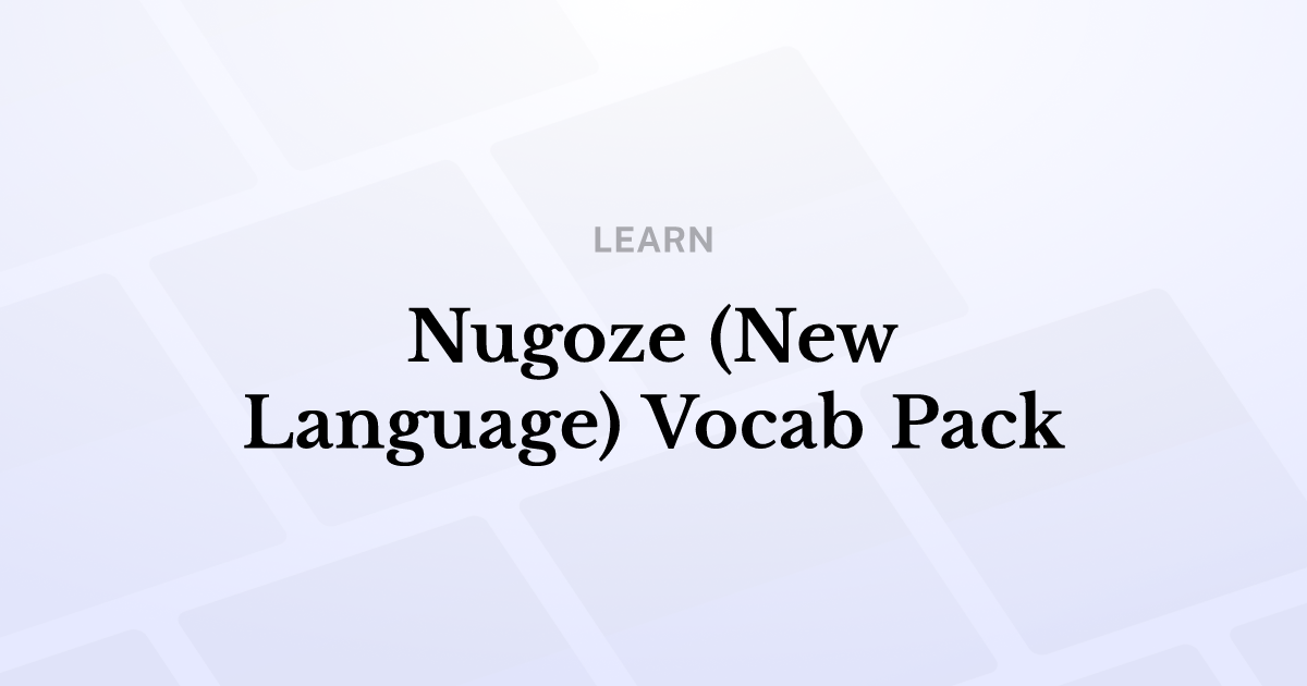 Nugoze (New Language) Vocab Pack