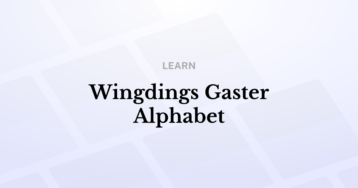Wingdings Gaster Alphabet