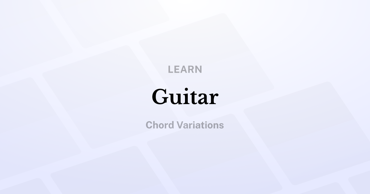 Guitar: Chord Variations