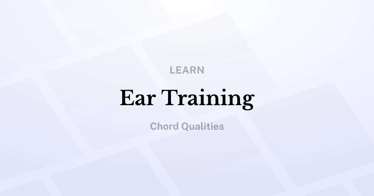 Ear Training: Chord Qualities